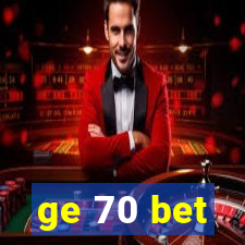 ge 70 bet